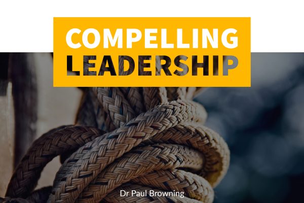 Compelling Leadership – part 4